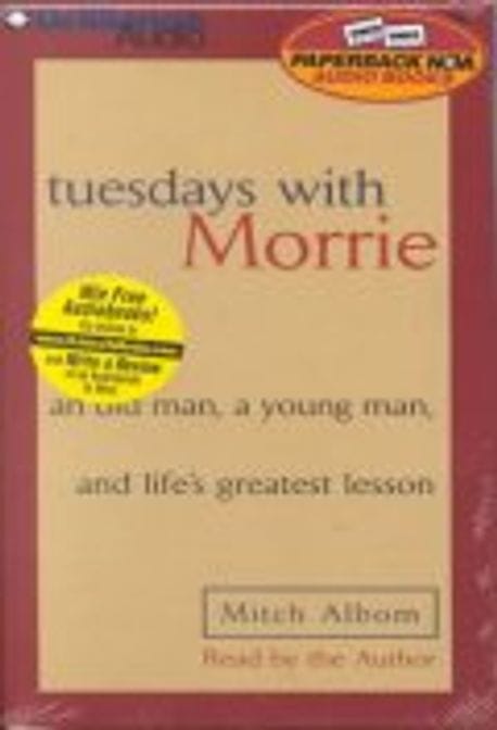 Tuesdays With Morrie (Audio Cassette) - An Old Man, a Young Man, and Life's Greatest Lesson