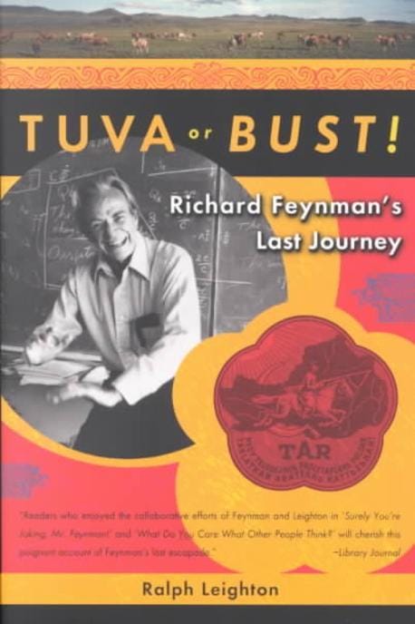 Tuva or Bust! Richard Feynman’s Last Journey (Richard Feynman’s Last Journey)