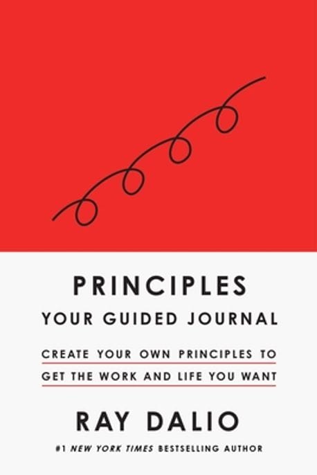 Principles: Your Guided Journal (Create Your Own Principles to Get the Work and Life You Want) (Your Guided Journal (Create Your Own Principles to Get the Work and Life You Want))