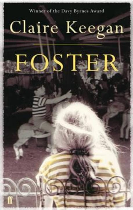 Foster (Now a major motion picture, The Quiet Girl)