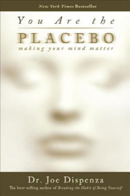You Are the Placebo 양장본 Hardcover (Making Your Mind Matter)
