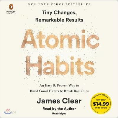 Atomic Habits: An Easy & Proven Way to Build Good Habits & Break Bad Ones (An Easy & Proven Way to Build Good Habits & Break Bad Ones)