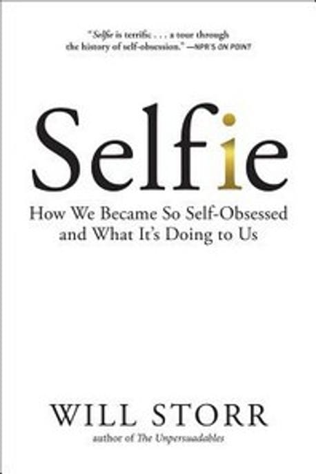 Selfie Paperback (How We Became So Self-Obsessed and What It’s Doing to Us)