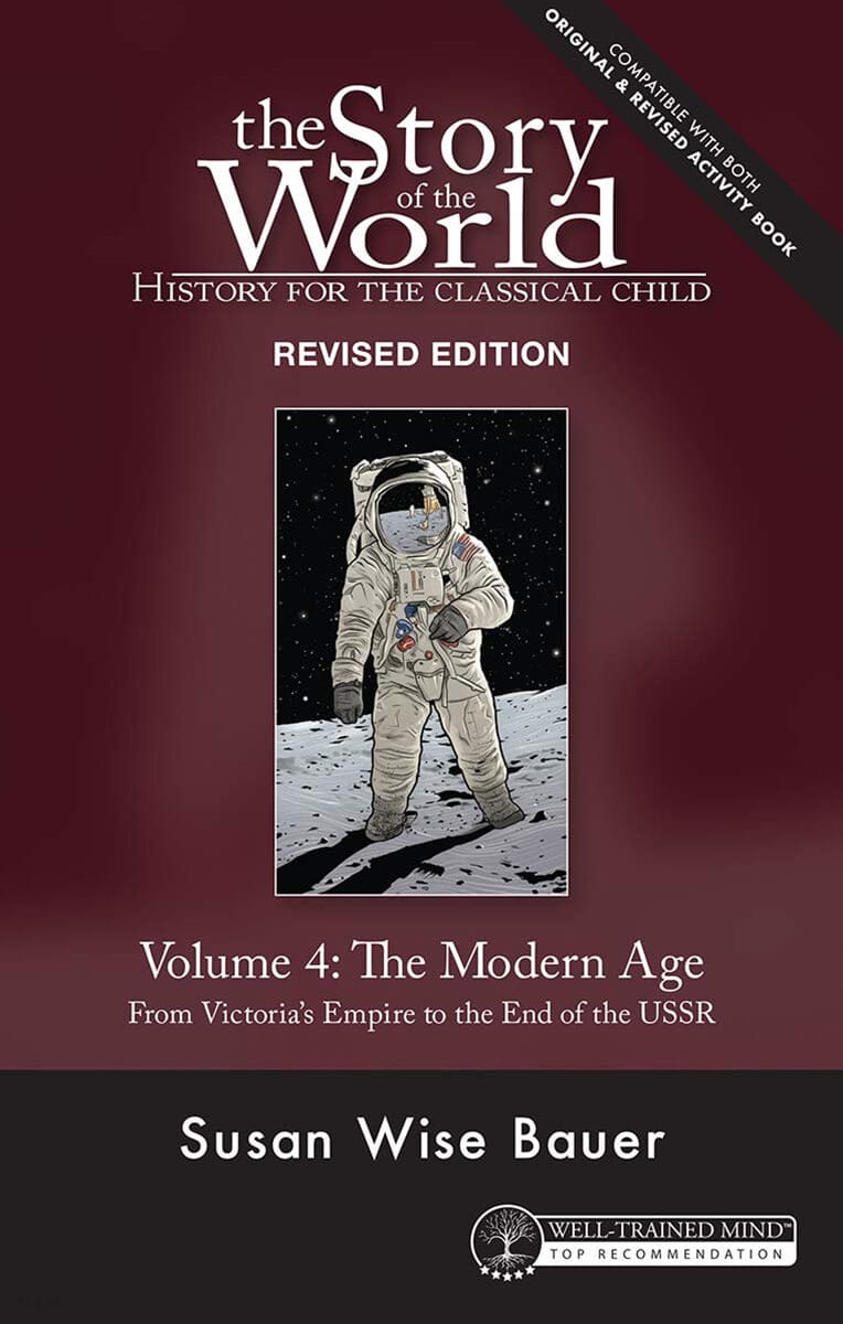 Story of the World, Vol. 4 Revised Edition: History for the Classical Child: The Modern Age (Revised) (History for the Classical Child: The Modern Age)