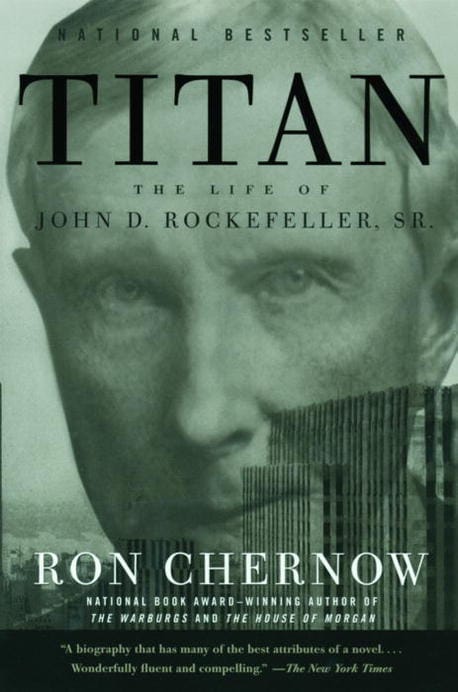 Titan: The Life of John D. Rockefeller, Sr. (The Life of John D. Rockefeller, Sr.)