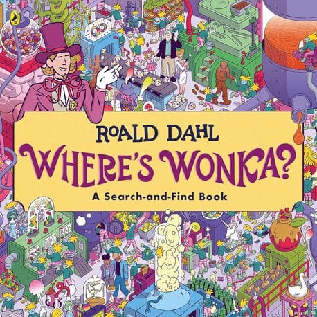Where’s Wonka?: A Search-and-Find Book (A First Encyclopedia for Growing Minds)