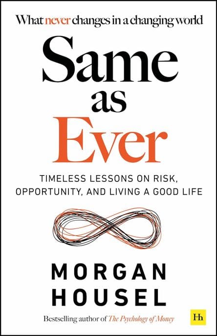Same as Ever : Timeless Lessons on Risk, Opportunity and Living a Good Life (Paperback) - 원서