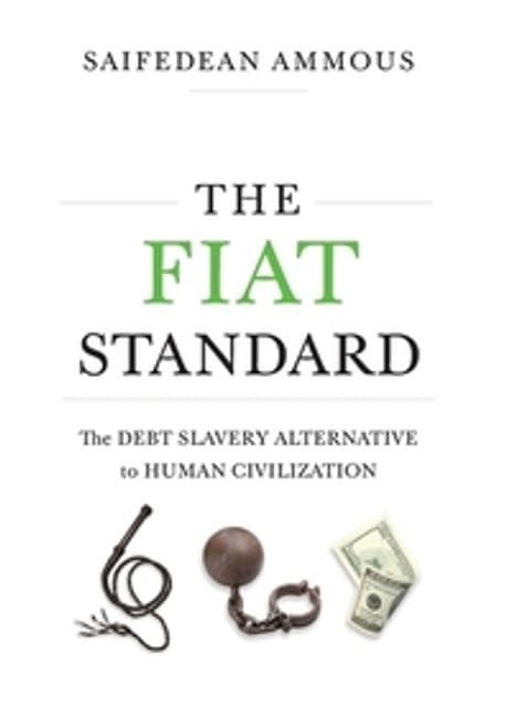 The Fiat Standard: Debt Slavery Alternative to Human Civilization (Hardcover)