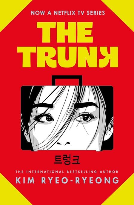 The Trunk: The satirical feminist thriller from the Korean bestseller (Hardcover) - 넷플릭스 드라마 예정, 김려령 작가 『트렁크』 영문판
