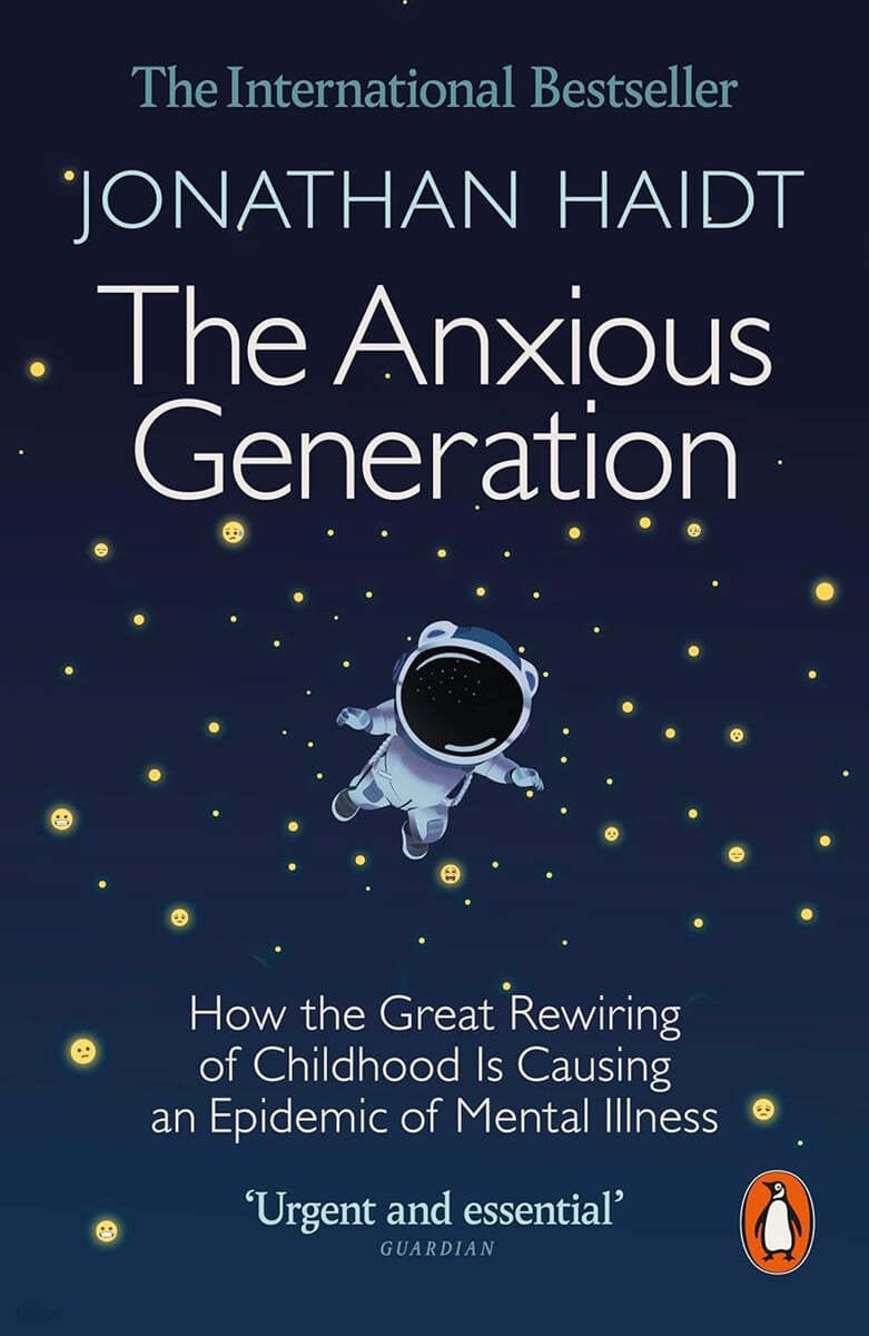 The Anxious Generation (How the Great Rewiring of Childhood Is Causing an Epidemic of Mental Illness)