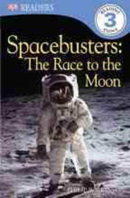 DK Readers Level 3 : Spacebusters (Spacebusters: The Race to the Moon)