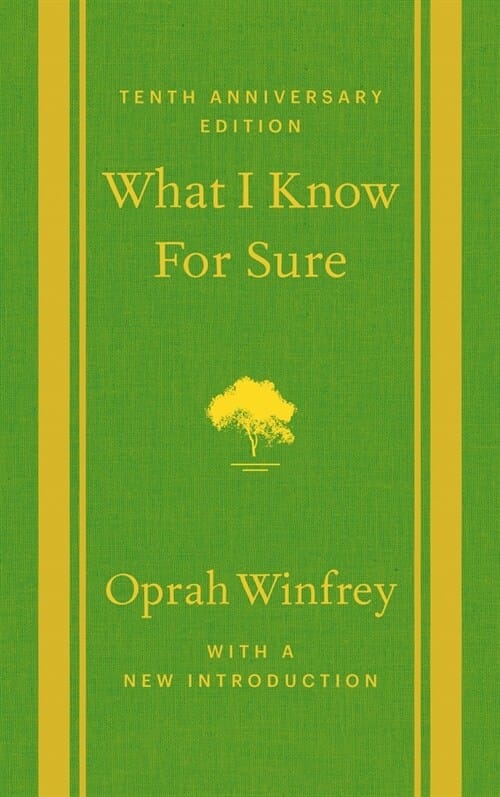 What I Know for Sure: Tenth Anniversary Edition (Tenth Anniversary Edition)