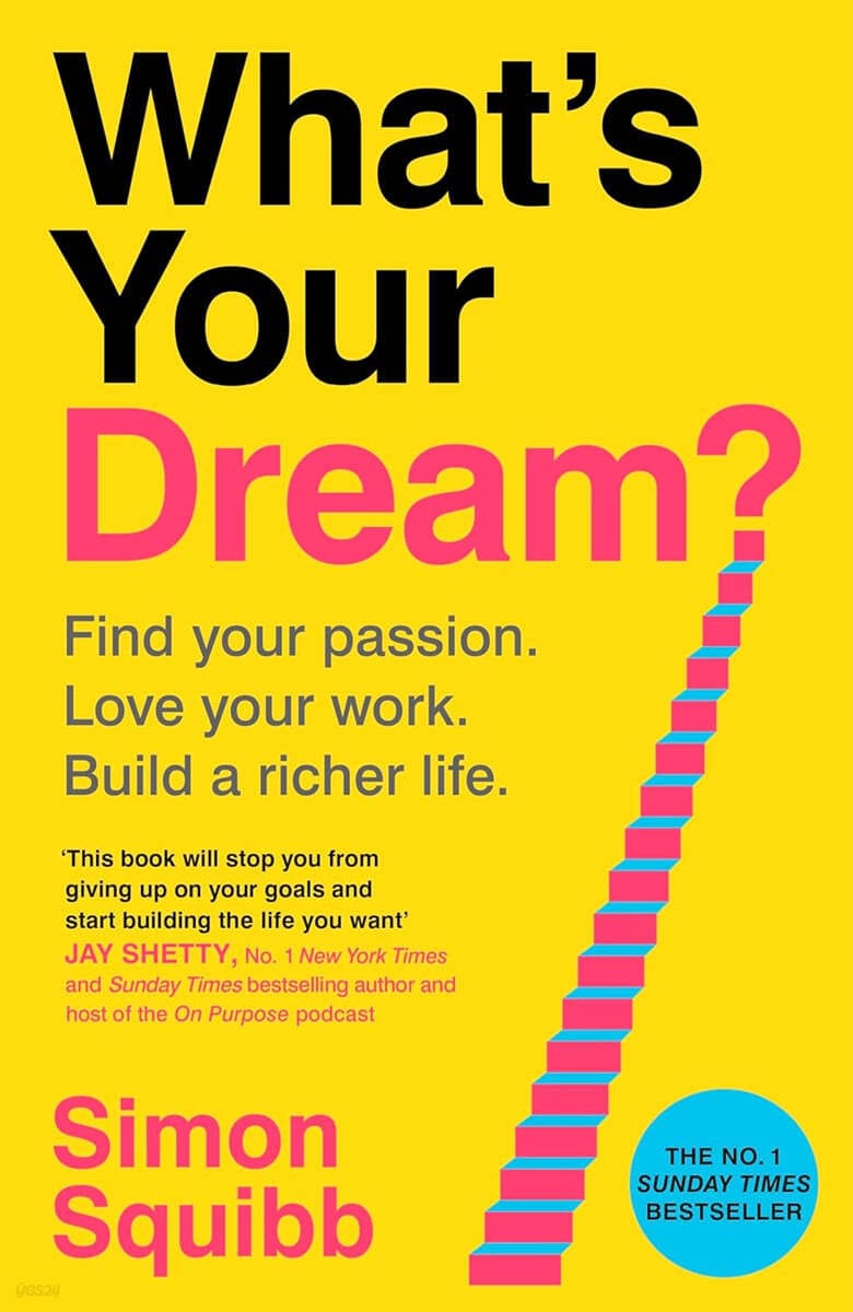 What’s Your Dream? (Find Your Passion. Love Your Work. Build a Richer Life.)