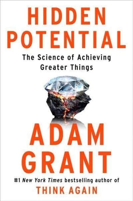 Hidden Potential: The Science of Achieving Greater Things (The Science of Achieving Greater Things)