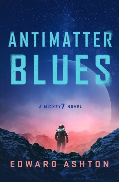 Antimatter Blues: A Mickey7 Novel -Mickey7 #2 (Paperback) - 『미키7 : 반물질의 블루스』원서