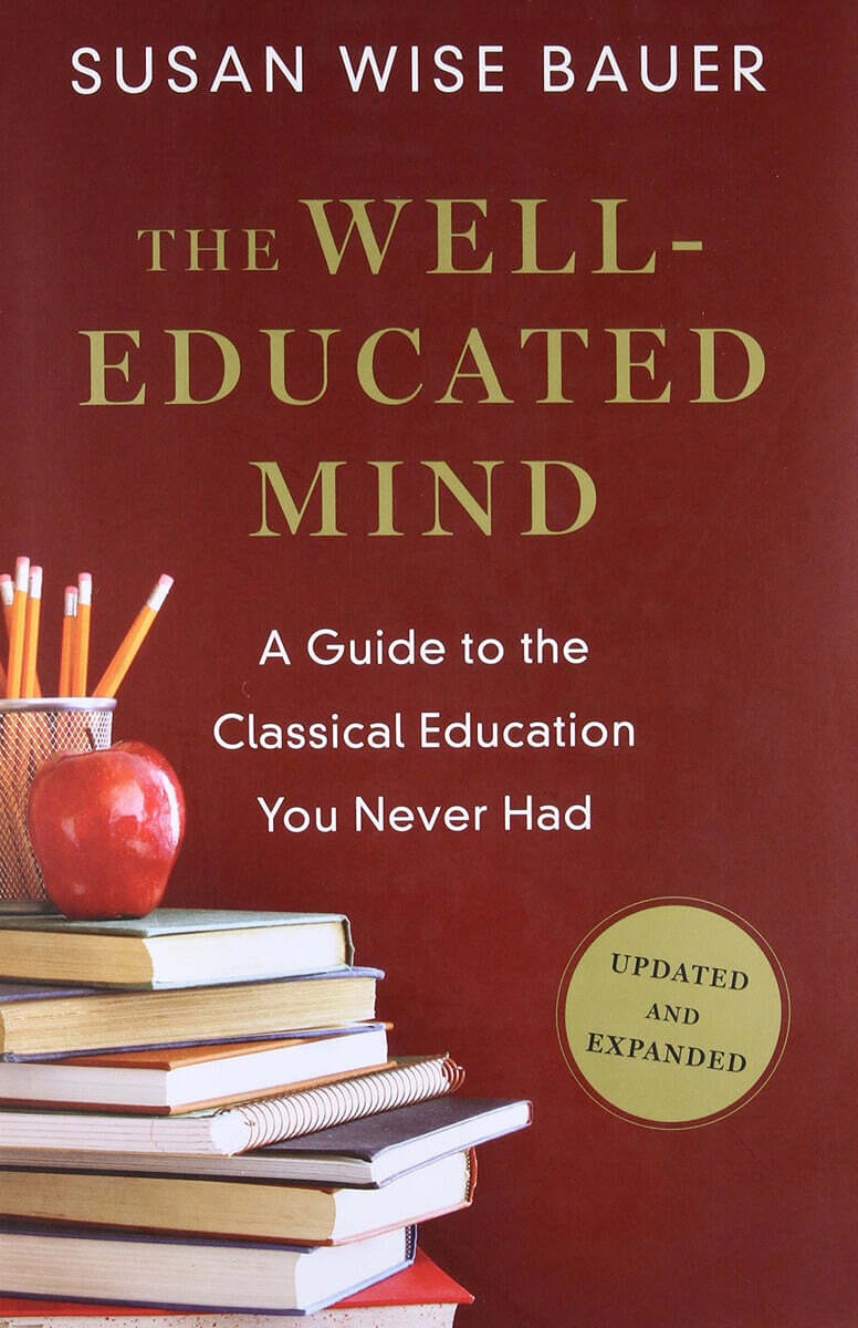 The Well-Educated Mind (A Guide to the Classical Education You Never Had)