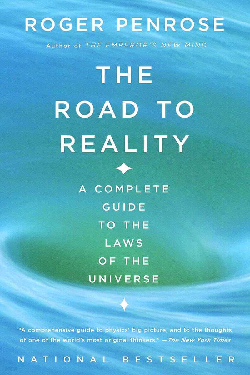 The Road to Reality: A Complete Guide to the Laws of the Universe (A Complete Guide to the Laws of the Universe)