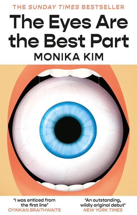 The Eyes Are the Best Part : THE SUNDAY TIMES BESTSELLING ’GOOD FOR HER’ K-THRILLER (THE SUNDAY TIMES BESTSELLING ’GOOD FOR HER’ K-THRILLER)