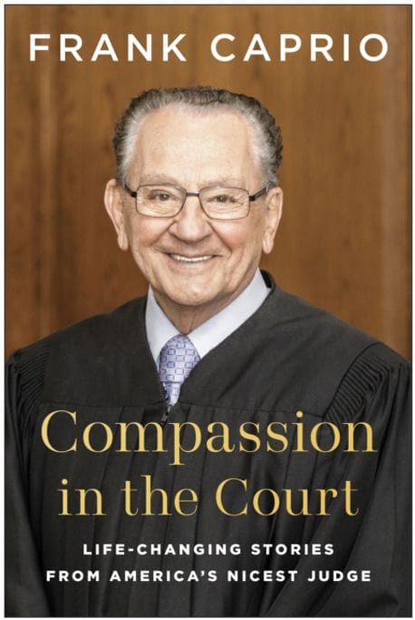 Compassion in the Court: Life-Changing Stories from America's Nicest Judge (Hardcover)