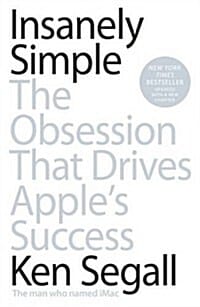 Insanely Simple (The Obsession That Drives Apple's Success,미친듯이 심플)