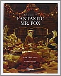 The Making of Fantastic Mr. Fox (The Making of the Motion Picture)