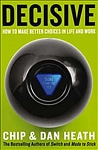 Decisive: How to Make Better Choices in Life and Work (Paperback) (How to Make Better Choices in Life and Work)
