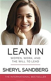 Lean In (Women, Work, and the Will to Lead)