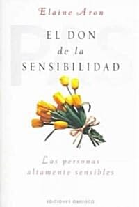 El Don De La Sensibilidad/the Highly Sensitivity Person
