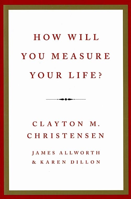 How Will You Measure Your Life? (Paperback) (당신의 인생을 어떻게 평가할 것인가)