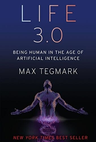 Life 3.0 (Being Human in the Age of Artificial Intelligence)