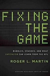 Fixing the Game (Bubbles, Crashes, and What Capitalism Can Learn from the NFL)