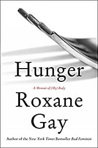 Hunger (A Memoir of My Body)