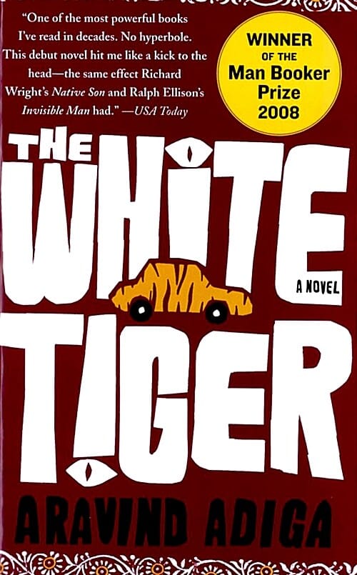 The White Tiger : A Novel (International Edition, Mass Market Paperback) (Winner of the Man Booker Prize 2008)