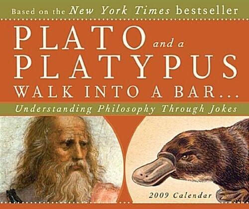 Plato and Platypus Walk into a Bar 2009 Calendar (Paperback) (Understanding Philosophy Through Jokes)