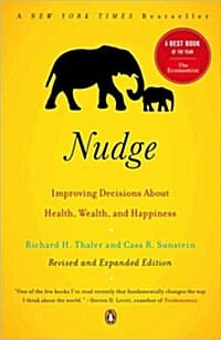 Nudge (Improving Decisions about Health, Wealth, and Happiness 넛지 : 똑똑한 선택을 이끄는 힘)
