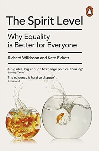 The Spirit Level (Why More Equal Societies Almost Always Do Better)