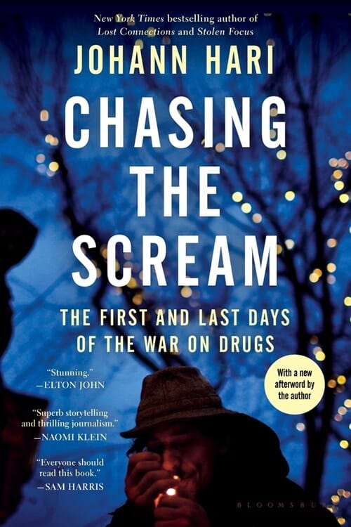 Chasing the Scream (The First and Last Days of the War on Drugs)