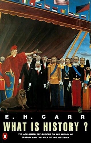 What Is History ? (The George Macaulay Trevelyan Lectures Delivered in the University of Cambridge (Penguin History))