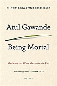 Being Mortal: Medicine and What Matters in the End (Paperback)