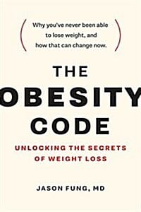 The Obesity Code (Unlocking the Secrets of Weight Loss)