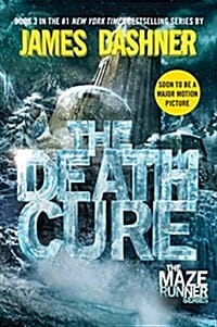 The Death Cure (Maze Runner Series #3) (Maze Runner Trilogy #03)