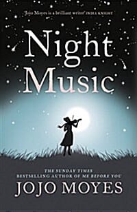 Night Music : A warm and romantic story about finding love in the most unlikely of places, from international bestseller Jojo Moyes (Paperback)