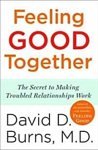 Feeling Good Together (The Secret to Making Troubled Relationships Work,관계 수업)