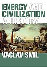 Energy and Civilization (A History)