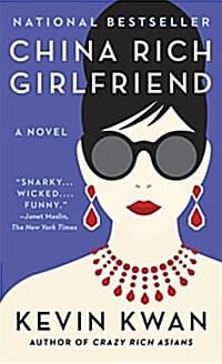 China Rich Girlfriend (Crazy Rich Asians Trilogy #02)