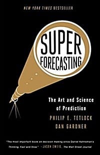 Superforecasting (The Art and Science of Prediction)