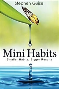 Mini Habits: Smaller Habits, Bigger Results (Smaller Habits, Bigger Results ,습관의 재발견)