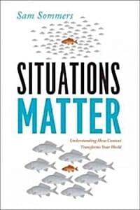 Situations Matter: Understanding How Context Transforms Your World (Hardcover) (Understanding How Context Transforms Your World)