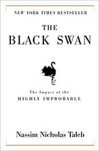 The Black Swan (The Impact of the Highly Improbable)