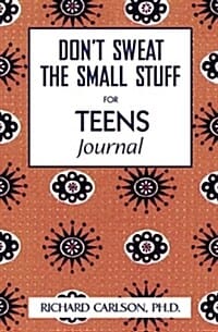 Don't Sweat the Small Stuff for Teens Journal